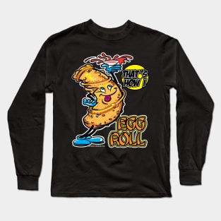 That's How I Roll Egg Roll Long Sleeve T-Shirt